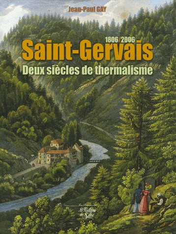 Saint-Gervais : Deux siècles de thermalisme 1806-2006