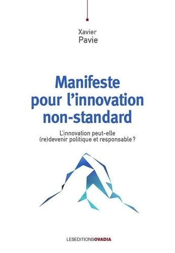 Manifeste pour l’innovation non-standard: L'innovation peut-elle (re)devenir politique et responsable ?