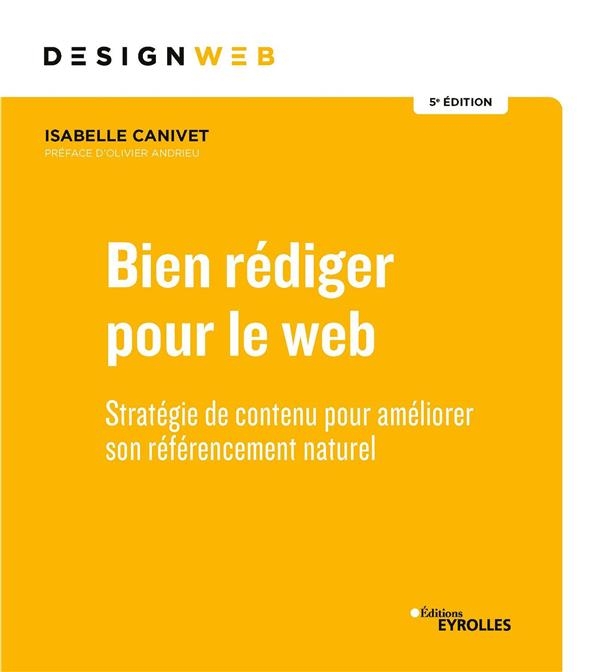 Bien rédiger pour le Web, 5e édition: Stratégie de contenu pour améliorer son référencement