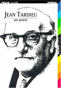 Jean Tardieu, un poète