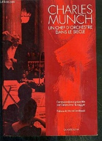 Charles munch : un chef d'orchestre dans le siecle