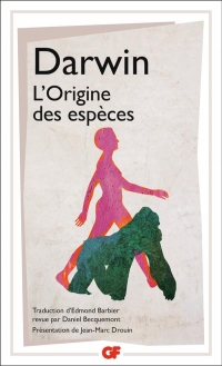 L'Origine des espèces: Au moyen de la sélection naturelle ou La préservation des races favorisées dans la lutte pour la vie