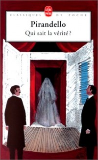 Qui sait la vérité ? : Parabole en trois actes