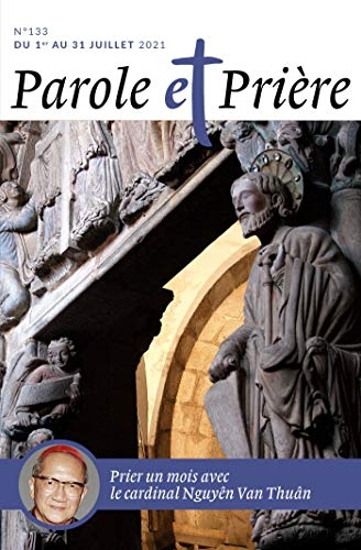 Parole et prière n°133 juillet 2021: Cardinal Van Thuân