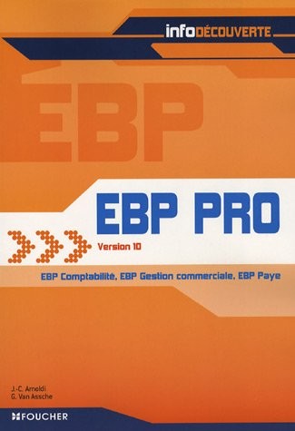 EBP Pro version 10 : EBP Comptabilité - EBP Gestion commerciale - EBP Paye