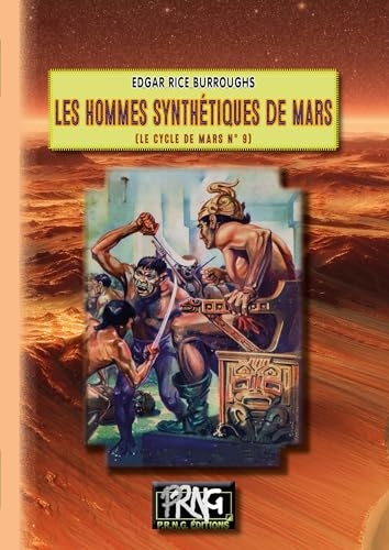 Les Hommes synthétiques de Mars (Cycle de Mars n° 9)