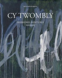 Cy Twombly - Oeuvres 2003-2011