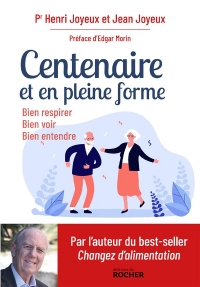 Centenaire, et en pleine forme !: Bien respirer, bien voir, bien entendre