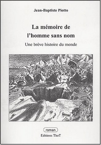 La mémoire de l'homme sans nom : Une brève histoire du monde