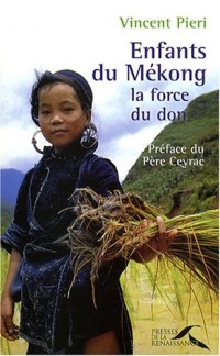 ENFANTS MEKONG LA FORCE DU DON