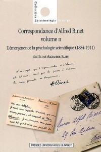 Correspondance d'Alfred Binet, Volume II. l'Emergence de la Psycholog Ie Scientifique (1884-1911)