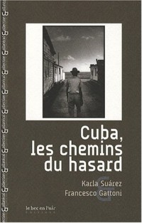 Cuba, les chemins du hasard