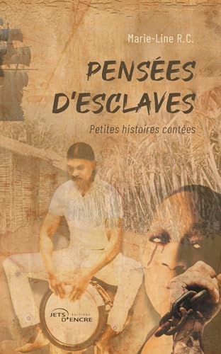 Pensées d'esclaves: Petites histoires contées