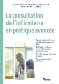 La consultation de l'infirmier et l'infirmière en pratique avancée (IPA): Prévenir - Soigner - Orienter