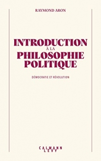 Introduction à la philosophie politique (Bibliothèque Raymond Aron)