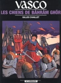 Vasco - tome 10 - Chiens de Bâhrâm Ghör (Les)