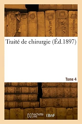 Traité de chirurgie. Tome 4