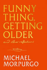 Funny Thing, Getting Older: Reflections on life, storytelling and wonder
