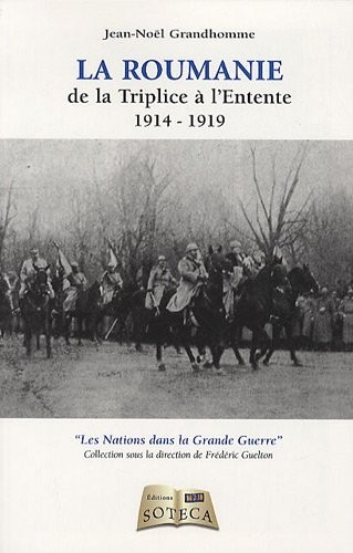 La roumanie : De la triplice à l'entente 1914-1919