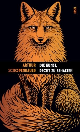Die Kunst, Recht zu behalten: In achtunddreißig Kunstgriffen dargestellt | Wirkungsvolle Tricks, um Diskussionen für sich zu entscheiden | Hochwertiges Geschenkbuch