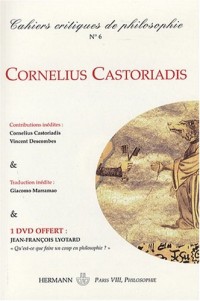 Cahiers critiques de philosophie, N° 6, Juin 2008 : Cornelius Castoriadis : Une pensée neuve (1DVD)
