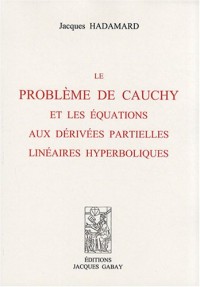 Le problème de Cauchy et les équations aux dérivées partielles linéaires hyperboliques