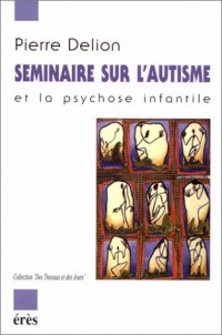 Séminaire sur l'autisme et la psychose infantile