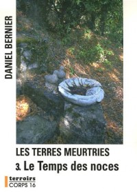 Les Terres meurtries : Tome 3, Le temps des noces