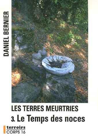 Les Terres meurtries : Tome 3, Le temps des noces