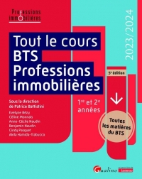 Tout le cours BTS Professions immobilières, 5ème édition: Toutes les matières des 2 années de cours constituant le BTS en un seul volume