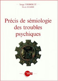 Précis de sémiologie des troubles psychiques