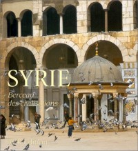 Syrie, berceau des civilisations