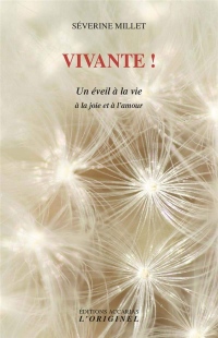 Vivante ! : Un éveil à la vie, à la joie et à l'amour