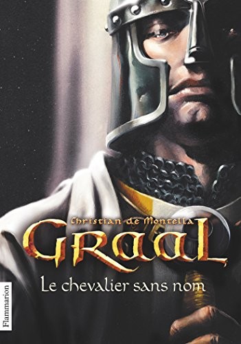 Graal, Tome 1 : Le chevalier sans nom