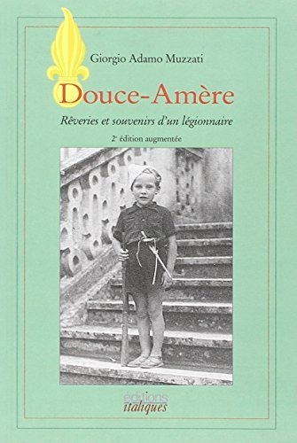 Douce Amere-Reverie et Souvenirs de Legionnaire