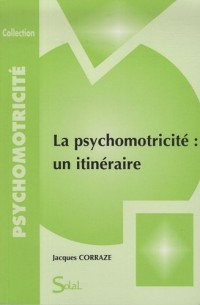 La psychomotricité : un itinéraire