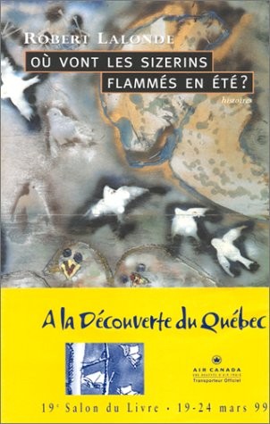 Ou vont les sizerins flammes en étè ? [9782890527539]