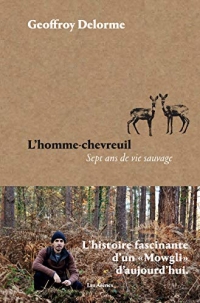 L'Homme-chevreuil - Sept ans de vie sauvage