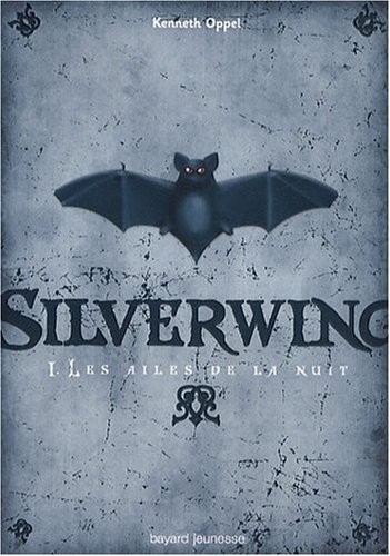 Silverwing, Tome 1 : Les ailes de la nuit