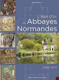L'Age d'or des Abbayes Normandes
