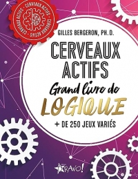 Cerveaux actifs - Grand livre de logique: + de 250 jeux variés