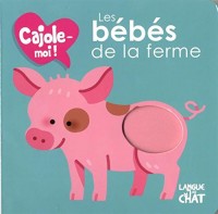 Les bébés de la ferme - Cajole-moi !