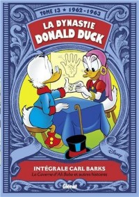 La Dynastie Donald Duck - Tome 13: 1962 / 1963 - La caverne d'Ali Baba et autres histoires