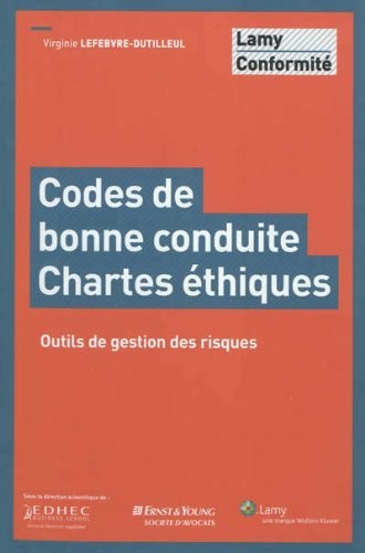 Codes de bonne conduite - Chartes éthiques: Outils de gestion des risques.
