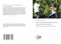 Promouvoir les arts martiaux africains et ceux pratiqués en Afrique