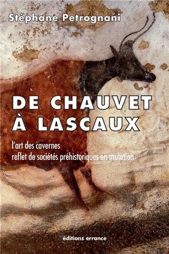De Chauvet à Lascaux : L'art préhistorique anté-magdalénien