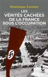 Les vérités cachées de la France sous l'Occupation