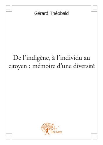De l'indigène, à l'individu au citoyen : mémoire d'une diversité