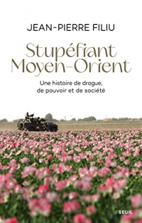 Stupéfiant Moyen-Orient: Une histoire de drogue, de pouvoir et de société