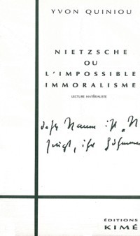 Nietzsche ou L'impossible immoralisme : Lecture matérialiste